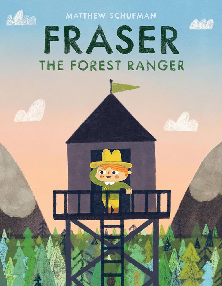 Book cover of Fraser the Forest Ranger. Illustration of a boy in a ranger tower surrounded by trees and mountains.