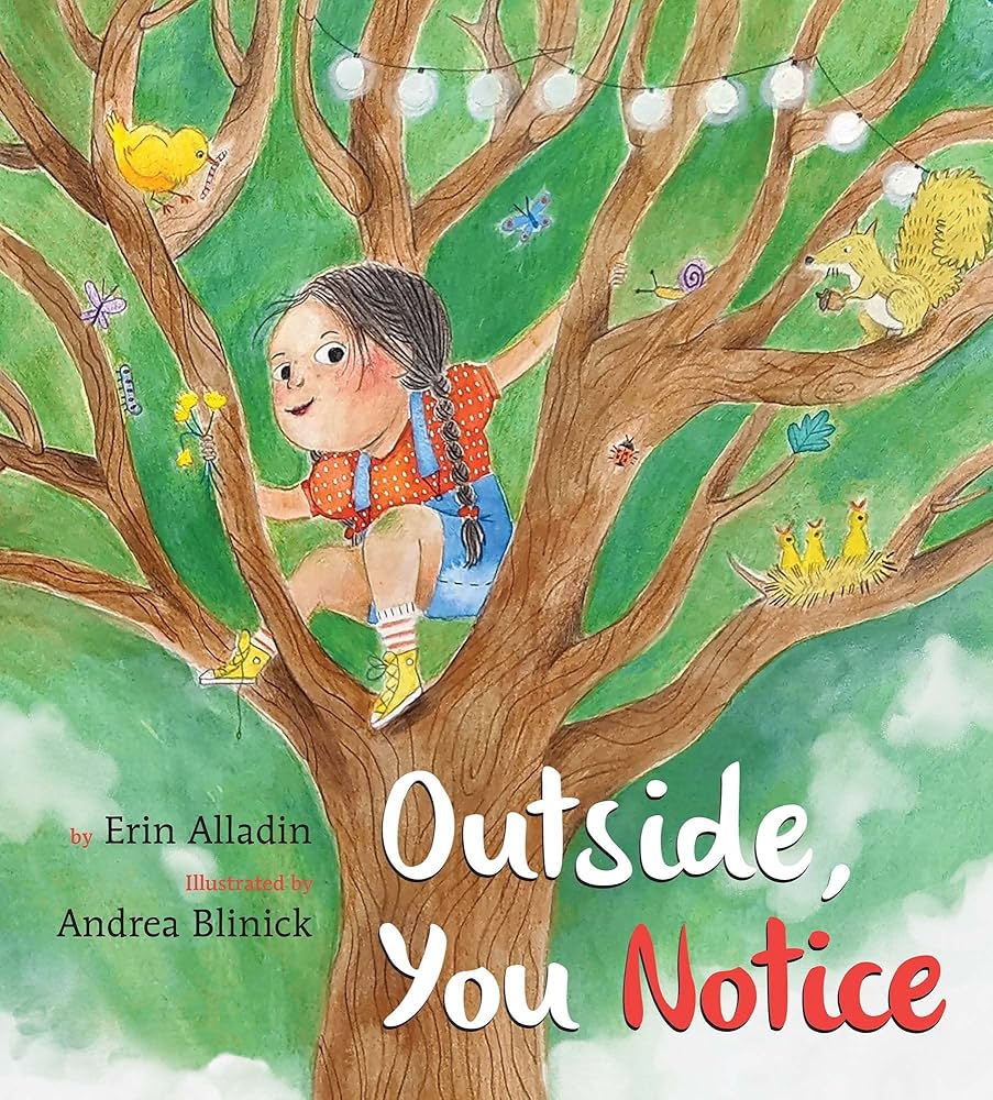 Book Cover of Outside You Notice by Erin Alladin. Illustration of a girl climbing in a tree.