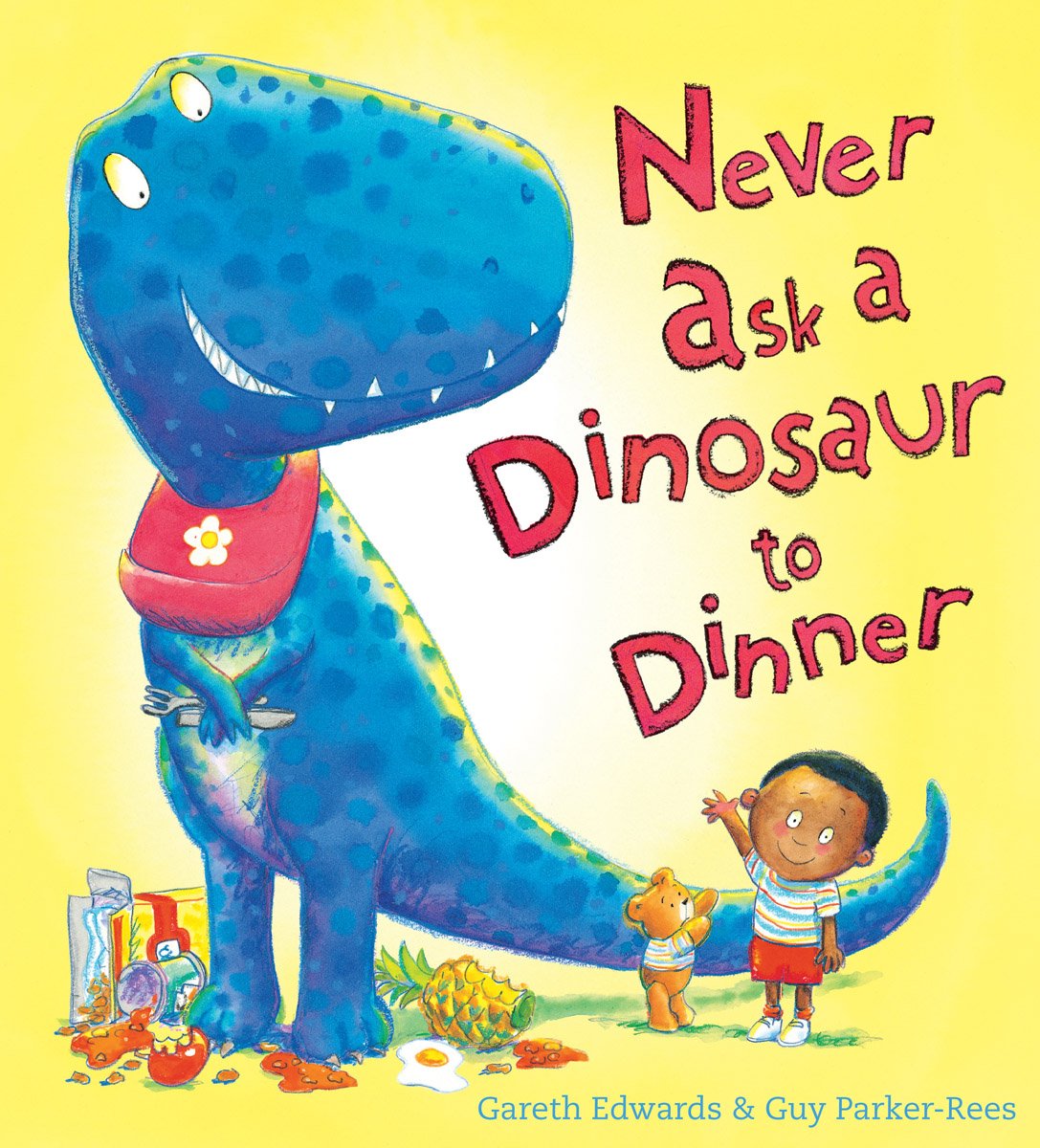 Book Cover of Never Ask a Dinosaur to Dinner.