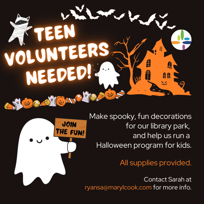 Teen Volunteers Needed - contact Sarah at ryansa@marylcook.com for more info