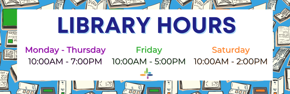 The library is open until 10am - 7pm, Monday - Thursday; 10am - 5pm Friday, and 10am - 2pm on Saturday